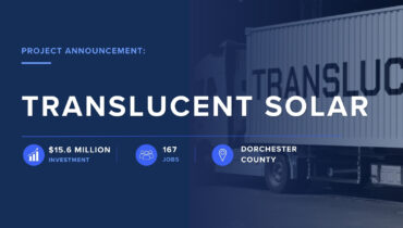 Translucent Solar picks Dorchester County with $15.6 Million investment and brining 167 new jobs.